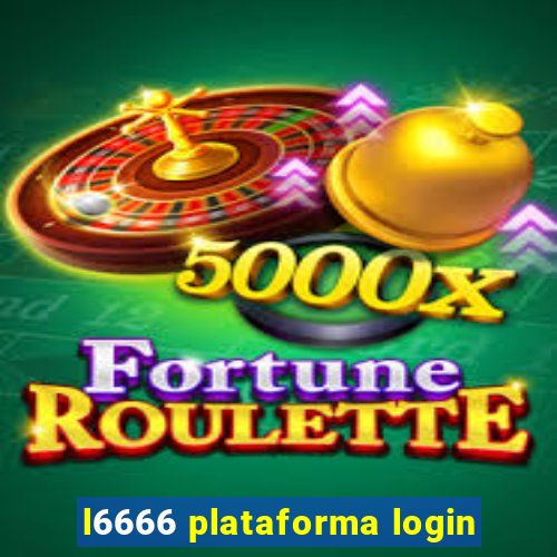 l6666 plataforma login